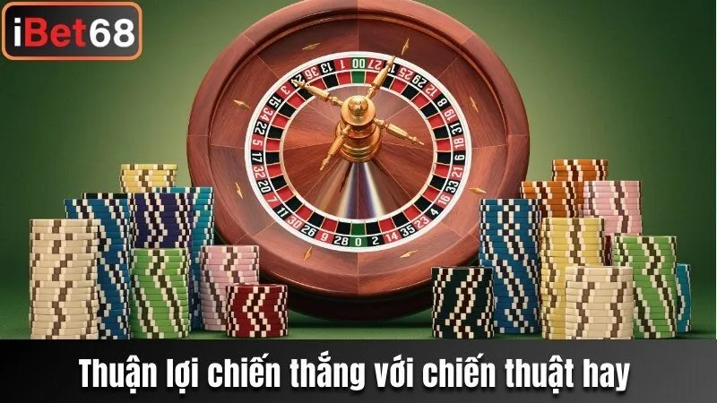 Thuận lợi chiến thắng với chiến thuật hay  